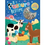 It's Pasture Bedtime (Touch And Feel Storybook With 2-Way Sequins)