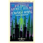 İş Bankası Kültür Yayınları Filibeli Ahmet Hilmi A’mak-ı Hayal (Günümüz Türkçesiyle)