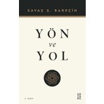 Ketebe Yayınları Yön ve Yol - Savaş Şafak Barkçin