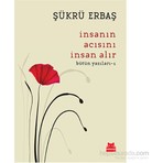 Kırmızı Kedi Yayınevi İnsanın Acısını İnsan Alır - Şükrü Erbaş