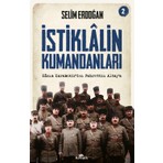 Kronik Kitap İstiklalin Kumandanları 2 -  Kazım Karabekir’den Fahrettin Altay’a - Selim Erdoğan