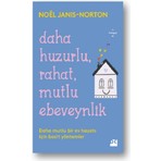 Doğan Kitap Daha Huzurlu, Rahat, Mutlu Ebeveynlik Noel Janis-Norton 408 Sayfa Ciltsiz