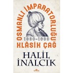 Kronik Kitap Kronik Yayıncılık Halil İnalcık Osmanlı İmparatorluğu Klasik Çağ 1300-1600 Konulu Kitap