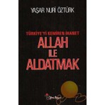 Yeni Boyut Yayınları Allah İle Aldatmak - Yaşar Nuri Öztürk
