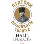 Kronik Kitap Atatürk ve Demokratik Türkiye Halil İnalcık 240 Sayfa Yayınevi: KRONİK YAYINCILIK
