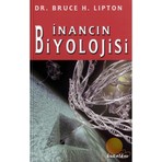 İnancın Biyolojisi - Dr. Bruce H. Lipton