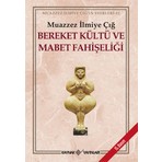Bereket Kültü Ve Mabet Fahişeliği-Muazzez İlmiye Çığ