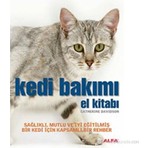 Kedi Bakımı El Kitabı - Sağlıklı, Mutlu ve İyi Eğitilmiş Bir Kedi için Kapsamlı Bir Rehber(Flexi Kap - Catherine Davidson