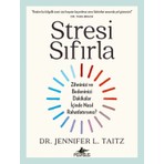 Pegasus Yayınları Stresi Sıfırla: Zihninizi ve Bedeninizi Dakikalar İçinde Nasıl Rahatlatırsınız? - Jennifer L. Taitz