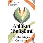 Timaş İnanç Timaş Ahlâkın Dönüşümü Nesibe Küçük Cansever'in Eğitim Düzeyi Kitabı 288 Sayfa Türkçe