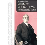İletişim Yayınları Arda Ekşigil'in Mehmet Mithat Bey'in Münasebetsiz Tarihi - Tarihsel İnceleme