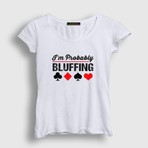 Presmono Kadın Beyaz Probably Bluffing Poker T-Shirt