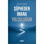 Duruş Yayınları Şüpheden Imana Yolculuğum