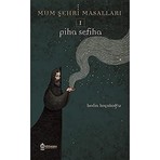  Mum Şehri Masalları 1 - Piha Sefiha