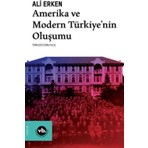 TeknoKapsül Amerika ve Modern Türkiye’nin Oluşumu