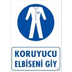  Koruyucu Kıyafet Giy Uyarı Levhası 25X35 Kod:25