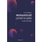 Litera Yayıncılık Monadoloji: Türkçe Çeviri ve Düşünürler Arası Kavramsal Karşılaştırma Şerhi