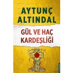 Gül Ve Haç Kardeşliği - Aytunç Altındal, Destek Yayınları, Türkiye Menşeli, 304 Sayfa