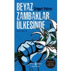 İş Bankası Kültür Yayınları Beyaz Zambaklar Ülkesinde
