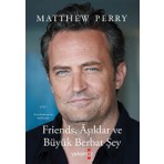 Yakamoz Yayınları Friends, Aşıklar ve Büyük Berbat Şey