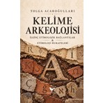 Günce Yayınları Kelime Arkeolojisi: Ilginç Etimolojik Bağlantılar ve Etimoloji Hurafeleri - Tolga Acaroğulları