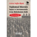 Toplumsal Düzenin Inşası ve Korunmasında Ceza Hukukunun Rolü