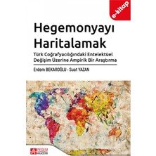 Hegemonyayı Haritalamak Türk Coğrafyacılığındaki Entelektüel Deği