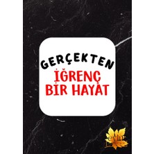 Gerçekten Iğrenç Bir Hayat Baskılı Özel Tasarım Baskılı Mdf Kare Bardak Altlığı