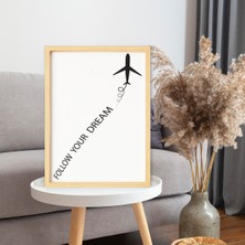 Ayışığı Dizayn Yazı Follow Dream Ahşap Çerçeveli Poster Tekli Dekor Duvar Tablo Seti