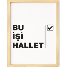 Ayışığı Dizayn Yazı Bu Işi Hallet Ahşap Çerçeveli Poster Tekli Dekor Duvar Tablo Seti