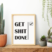 Ayışığı Dizayn Yazı Get Shit Done Ahşap Çerçeveli Poster Tekli Dekor Duvar Tablo Seti