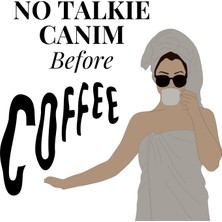 Taslug No Talkie Canım Before Coffee Kupa Bardak