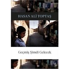 Geçmiş Şimdi Gelecek - Hasan Ali Toptaş