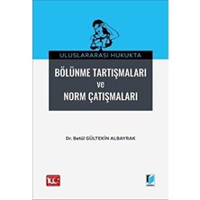 Uluslararası Hukukta Bölünme Tartışmaları ve Norm Çatışmalar