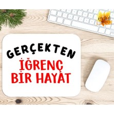 Eylül Design Gerçekten Iğrenç Bir Hayat Baskılı Özel Tasarım Dikdörtgen Kaydırmaz Mousepad