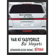 Var Ki Yaşıyoruz Bu Hayatı Sticker -30X10CM- 1 Adet- Oto Sticker ,traktör,karavan Sticker Araba