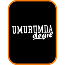 Eyba Sticker '' Umurumda Değil '' Oto Sticker Motor Sticker 20X8 cm Beyaz