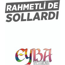 Eyba Sticker Rahmetli De Sollardı Oto Sticker - Araba Sticker - 30X12CM
