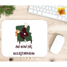 Eylül Design Abi Beni Hiç Bulaştırmayın Baskılı Özel Tasarım Dikdörtgen Kaydırmaz Mousepad