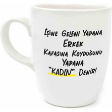 Palto Tasarım Işine Geleni Yapana Erkek Kafasına Koyduğunu Yapana "kadın" Denir! Krem Oval Kupa - Hediye Seramik Kupa
