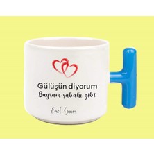 Hesaplısı Burada Gülüşün Diyorum Bayram Sabahı Gibi T Kulplu Baskılı Kupa Bardak