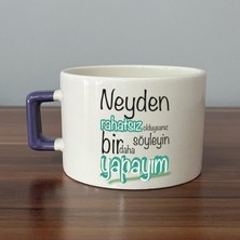 Mor Mürekkep Neyden Rahatsız Olduysanız Söyleyin Bir Daha Yapayım Baskılı Mor Kulplu C Fincan