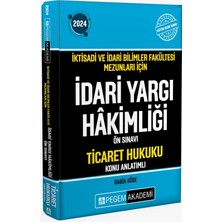 Pegem Akademi Yayıncılık Pegem Akademi 2024 İktisadi ve İdari Bilimler Fakültesi Mezunları İçin İdari Yargı Hakimliği Ön Sınavı Ticaret Hukuk