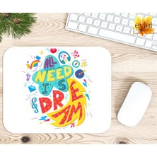 Eylül Design All Need Is Dream Motivasyon Baskılı Özel Tasarım Dikdörtgen Kaydırmaz Mousepad