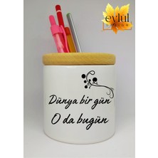 Eylül Design Dünya Bir Gün O Da Bugün Baskılı Motivasyon Seramik Kalemlik Ahşap Detaylı Kalem Kutusu