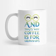 Mirabel And That's Why Coffee Is For Grown-Ups - Encanto Kupa Bardak