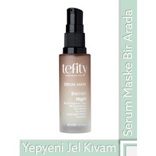 Tefity Blemish Night Serum Mask Leke Önleyici Gece Kullanımı Için Geliştirilmiş Serum Maske