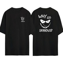 The Wert  Why So Serıous Ön Arka Baskılı Sıyah Oversize T-Shirt