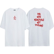 The Wert Unisex Die With Memories Not Dreams Ön Arka Baskılı Beyaz Oversize T-Shirt