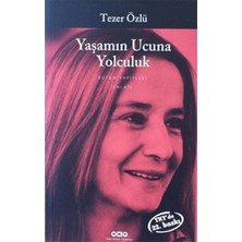 Yaşamın Ucuna Yolculuk - Tezer Özlü